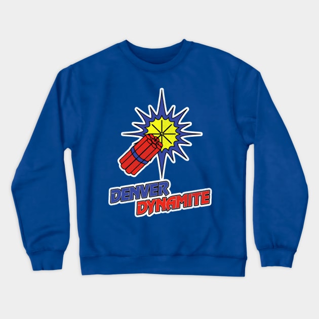 Defunct Denver Dynamite Football Team Crewneck Sweatshirt by Defunctland